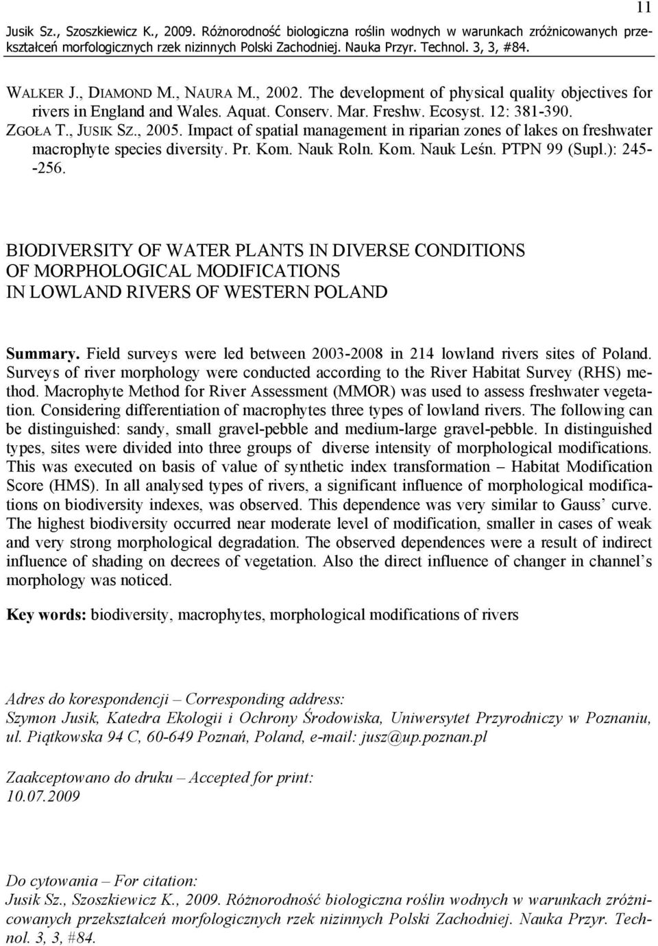 Impact of spatial management in riparian zones of lakes on freshwater macrophyte species diversity. Pr. Kom. Nauk Roln. Kom. Nauk Leśn. PTPN 99 (Supl.): 245- -256.