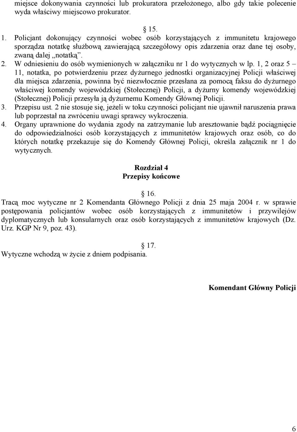 W odniesieniu do osób wymienionych w załączniku nr 1 do wytycznych w lp.