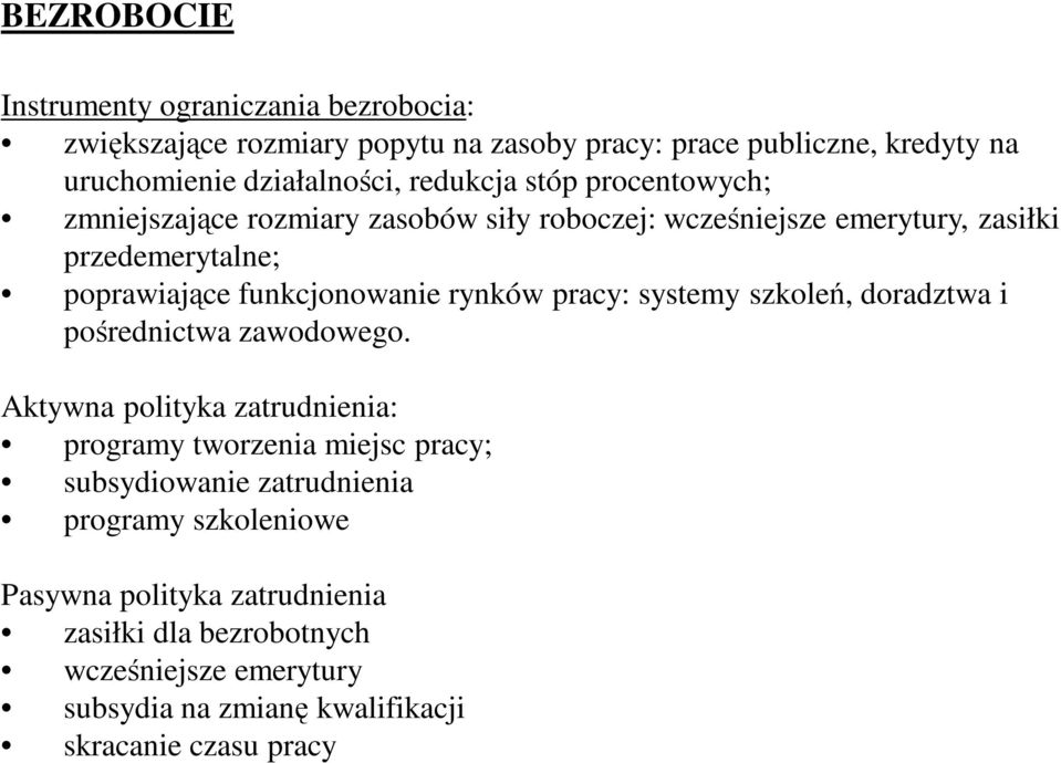 rynków pracy: systemy szkoleń, doradztwa i pośrednictwa zawodowego.