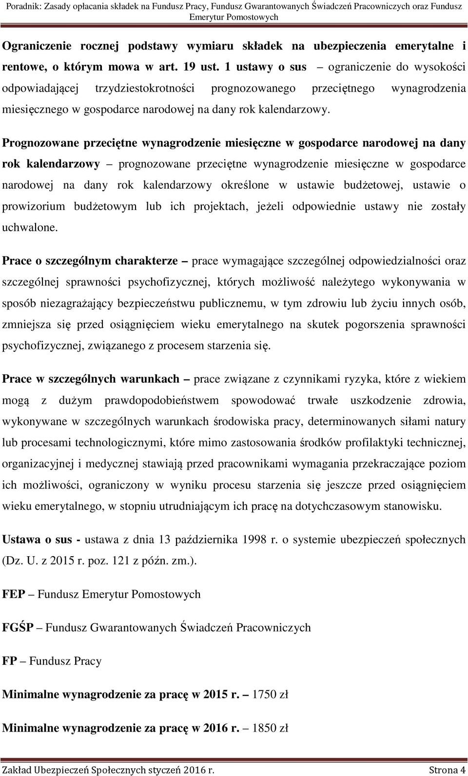 Prognozowane przeciętne wynagrodzenie miesięczne w gospodarce narodowej na dany rok kalendarzowy prognozowane przeciętne wynagrodzenie miesięczne w gospodarce narodowej na dany rok kalendarzowy