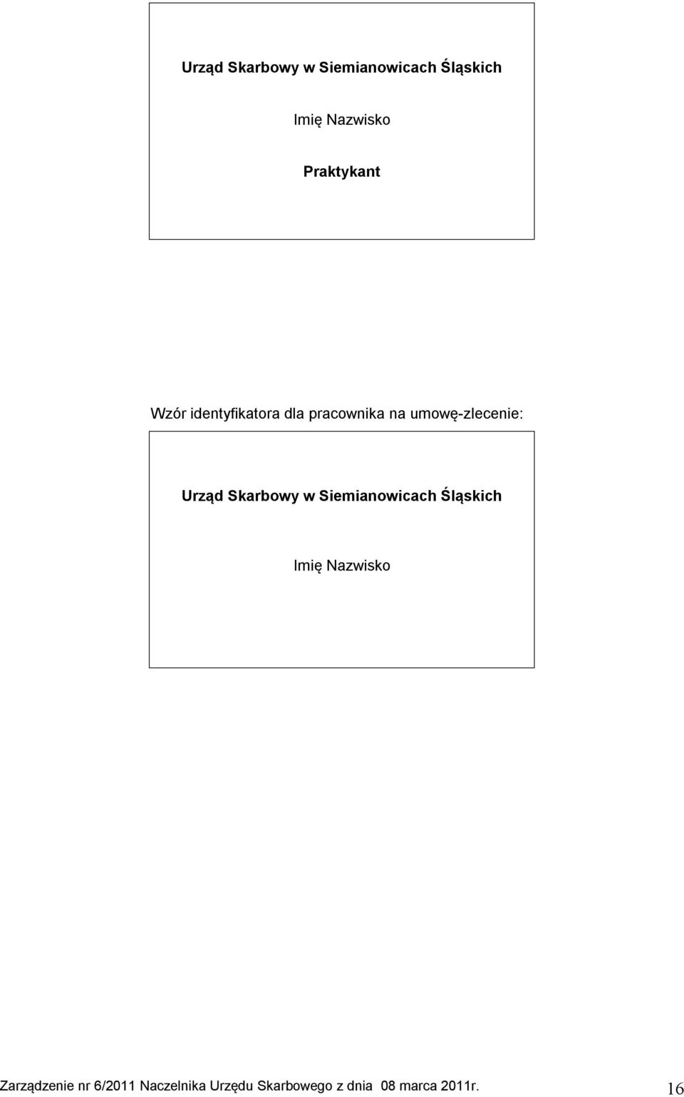 umowę-zlecenie:  Zarządzenie nr 6/2011 Naczelnika Urzędu