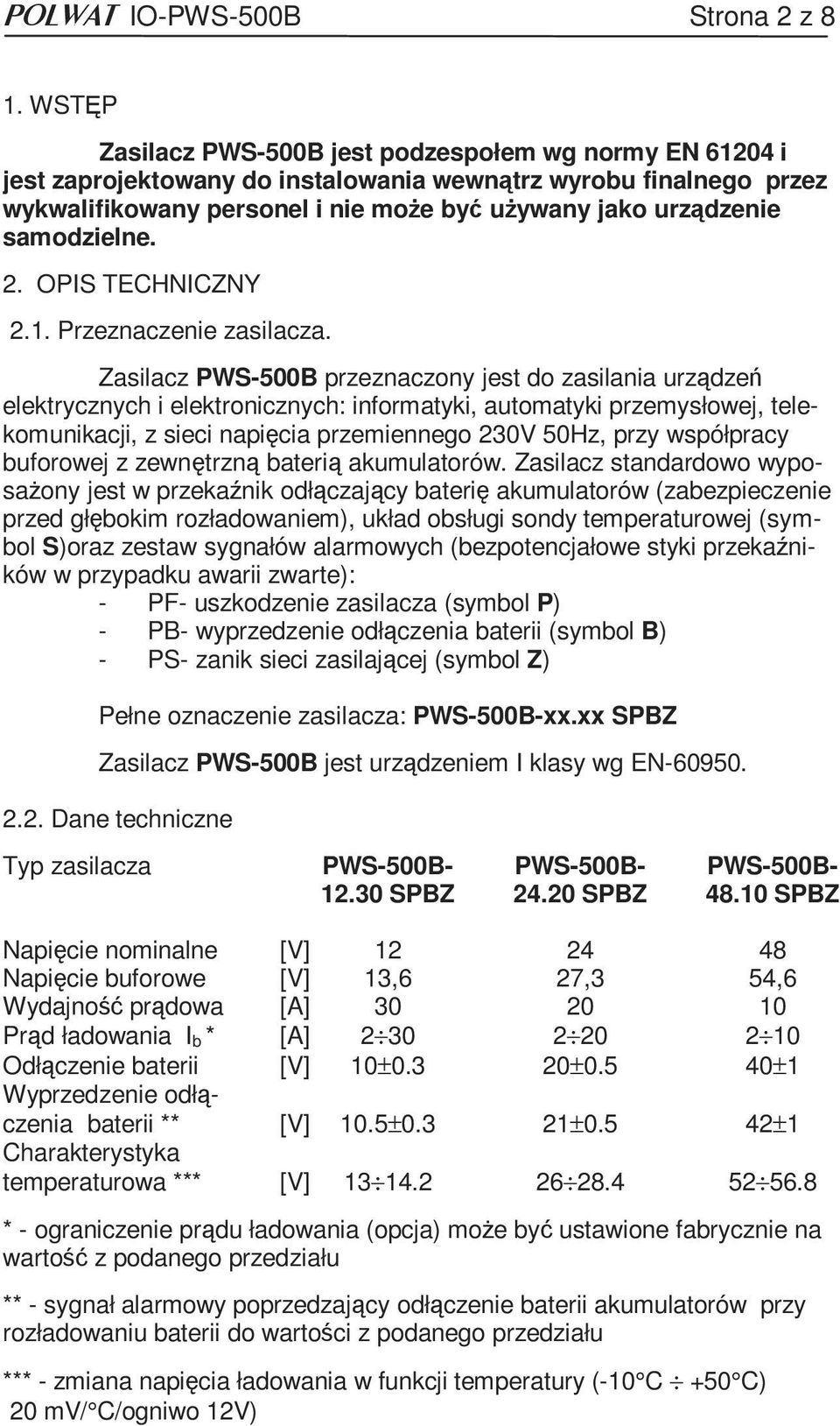 samodzielne. 2. OPIS TECHNICZNY 2.1. Przeznaczenie zasilacza.