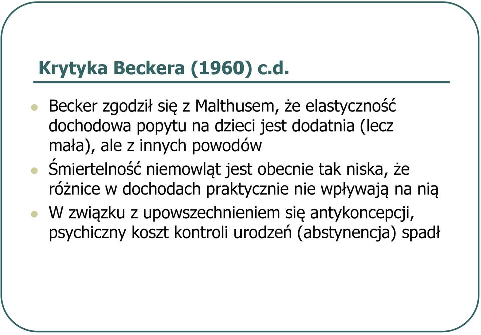 (lecz mała), ale z innych powodów Śmiertelność niemowląt jest obecnie tak niska, że