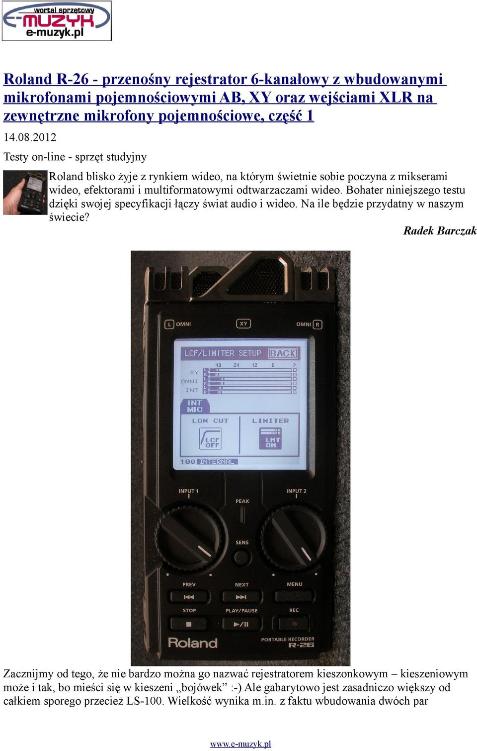 Bohater niniejszego testu dzięki swojej specyfikacji łączy świat audio i wideo. Na ile będzie przydatny w naszym świecie?