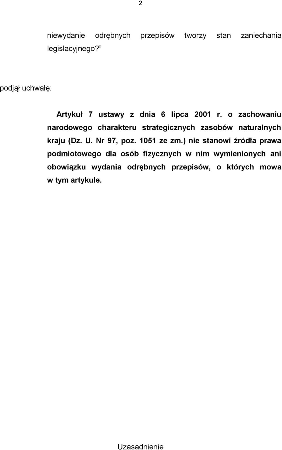 o zachowaniu narodowego charakteru strategicznych zasobów naturalnych kraju (Dz. U. Nr 97, poz.
