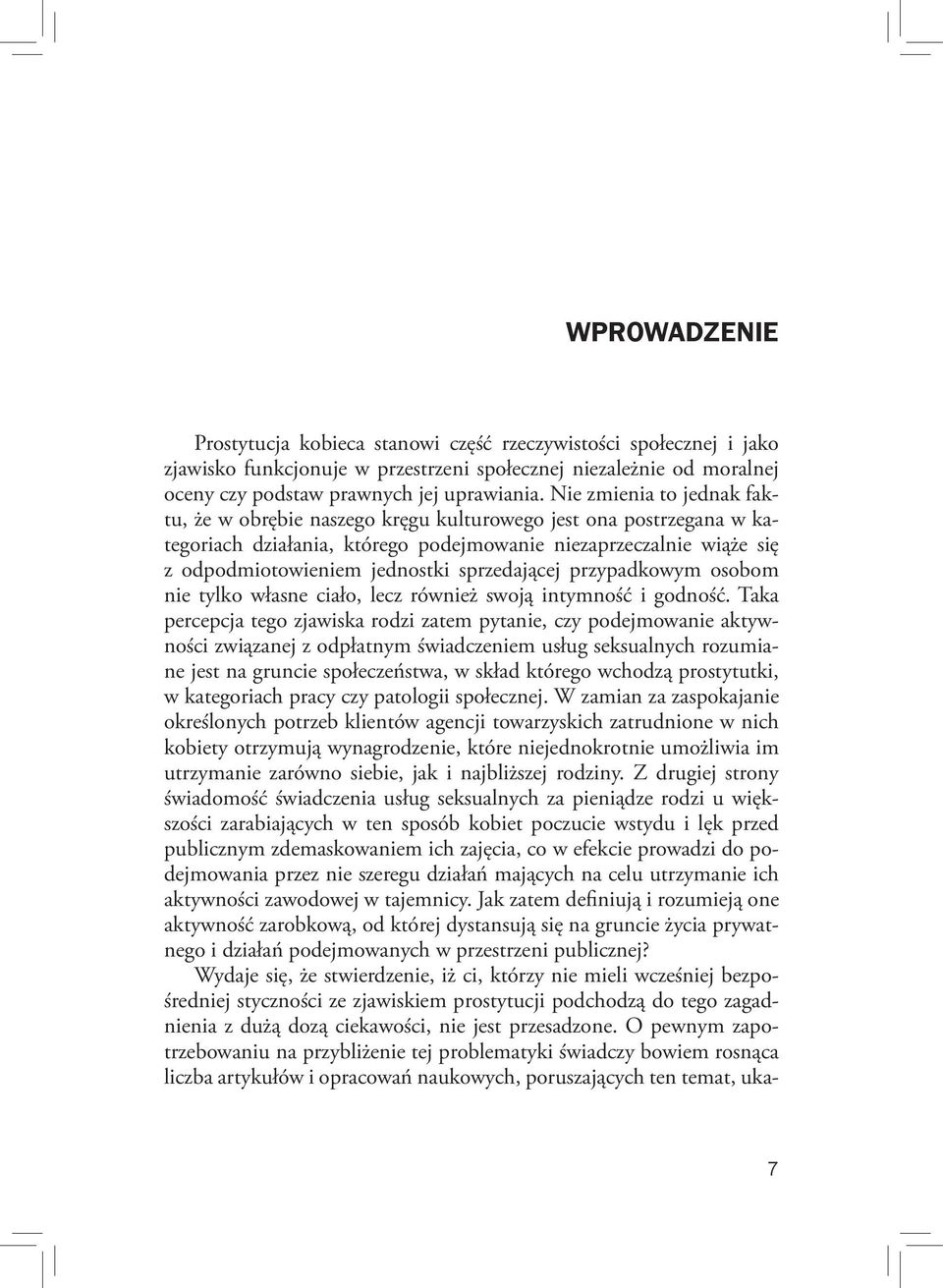 sprzedającej przypadkowym osobom nie tylko własne ciało, lecz również swoją intymność i godność.