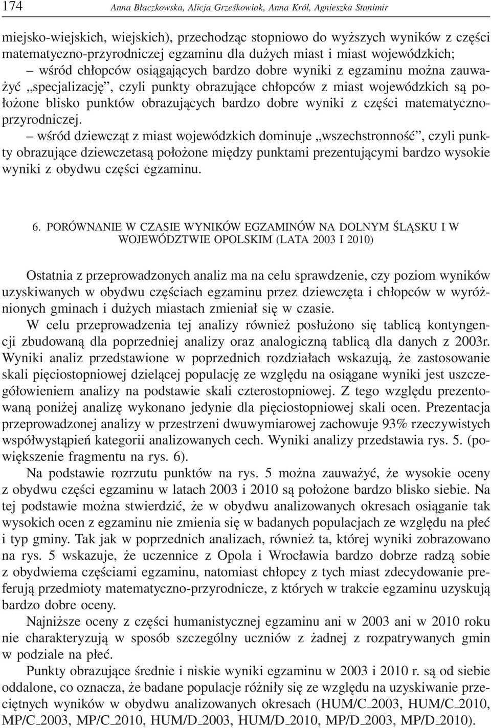 punktów obrazujących bardzo dobre wyniki z części matematycznoprzyrodniczej.