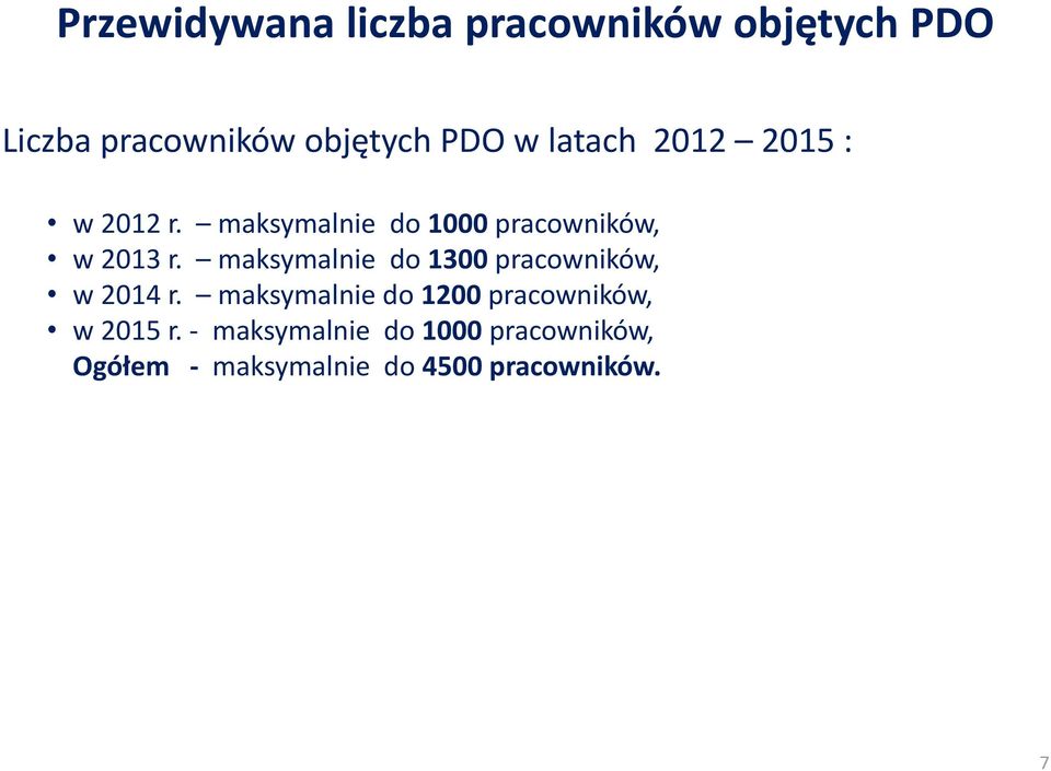 maksymalnie do 1300 pracowników, w 2014 r.