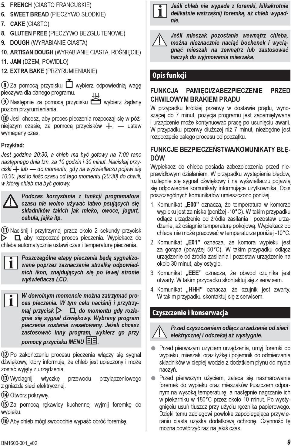 9 Następnie za pomocą przycisku wybierz żądany poziom przyrumieniania. 10 Jeśli chcesz, aby proces pieczenia rozpoczął się w późniejszym czasie, za pomocą przycisków, ustaw wymagany czas.