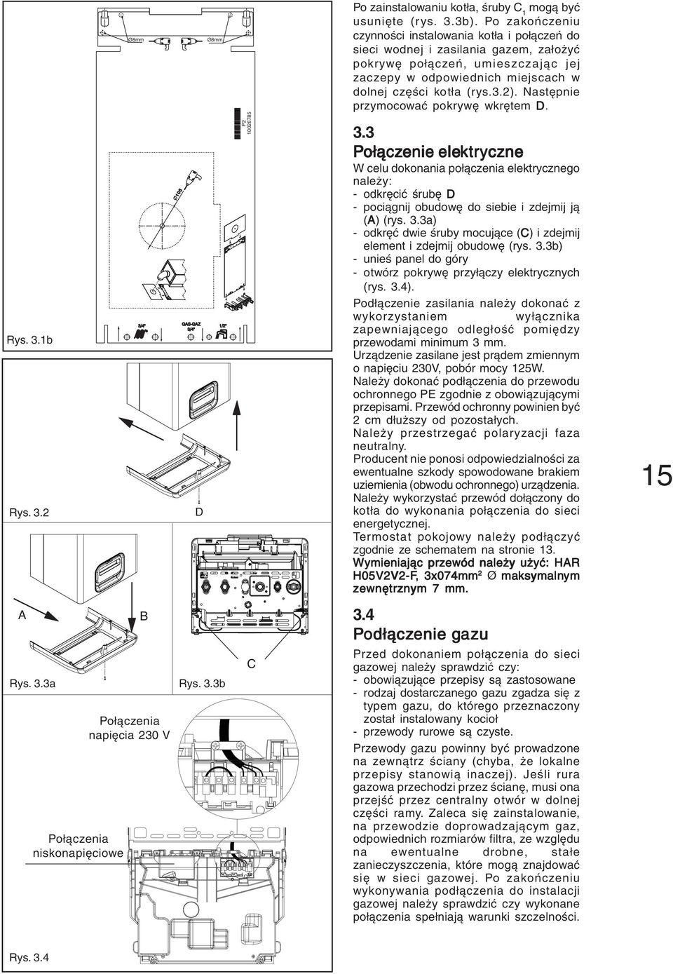 Następnie przymocować pokrywę wkrętem D. Rys. 3.1b Rys. 3.2 D P2 10026785 3.