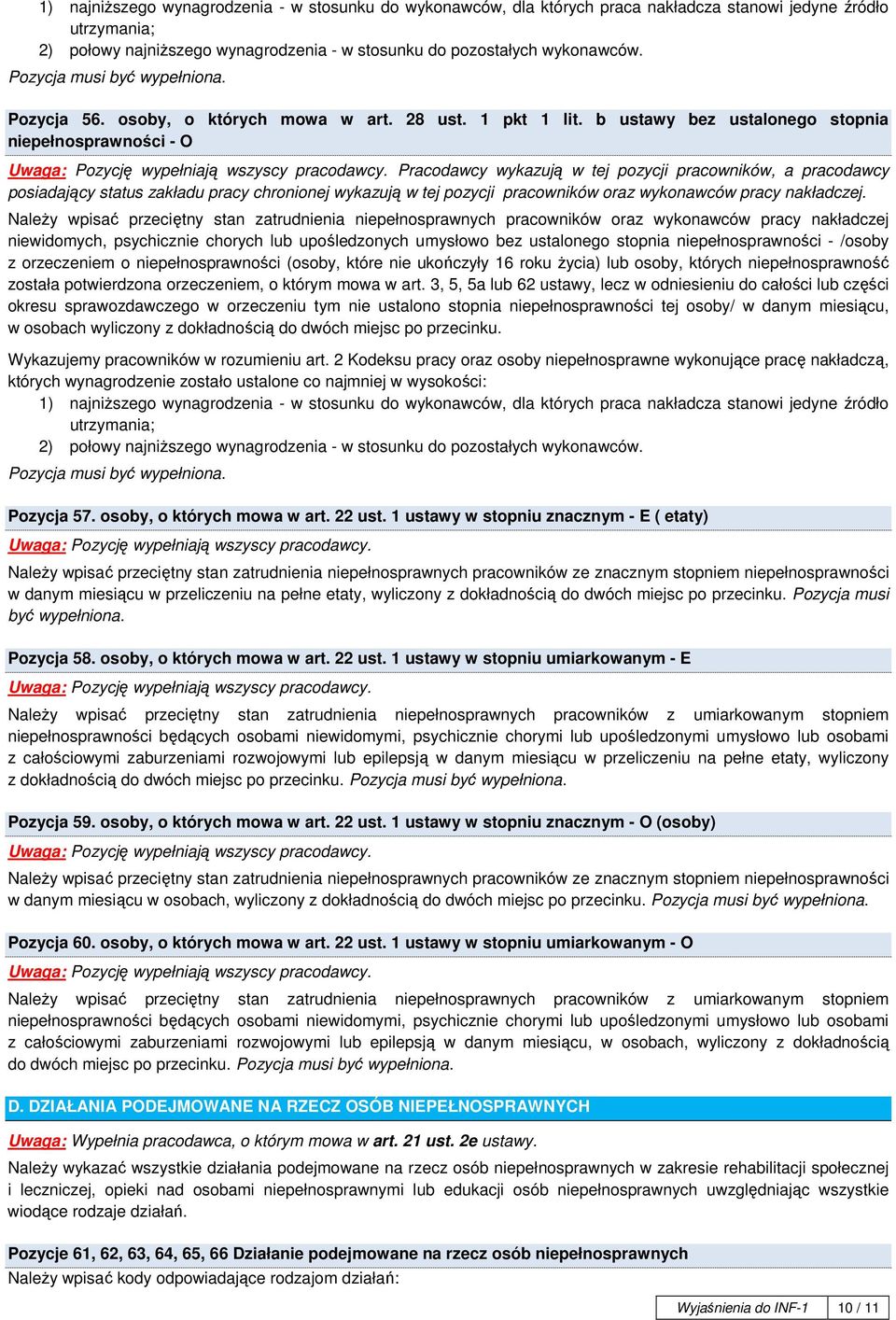 niepełnosprawności (osoby, które nie ukończyły 16 roku Ŝycia) lub osoby, których niepełnosprawność została potwierdzona orzeczeniem, o którym mowa w art.