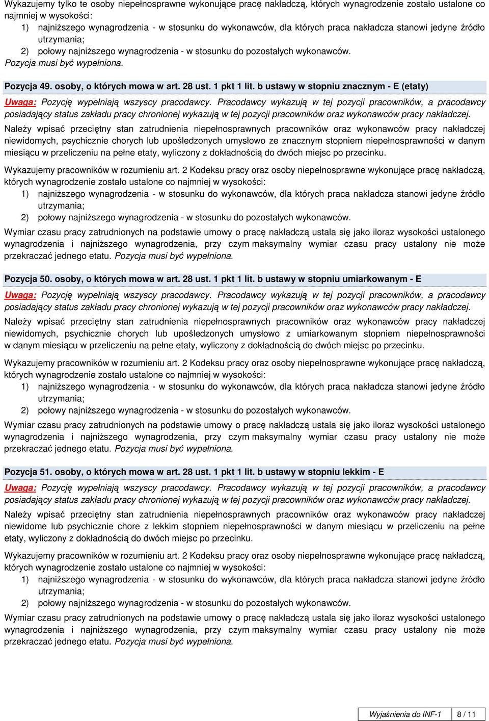 dokładnością do dwóch miejsc po przecinku. których wynagrodzenie zostało ustalone co przekraczać jednego etatu. Pozycja 50. osoby, o których mowa w art. 28 ust. 1 pkt 1 lit.