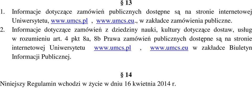 Informacje dotyczące zamówień z dziedziny nauki, kultury dotyczące dostaw, usług w rozumieniu art.