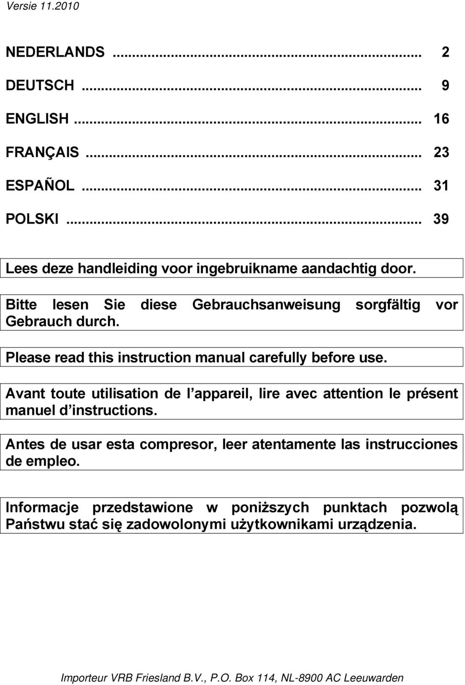 Avant toute utilisation de l appareil, lire avec attention le présent manuel d instructions.