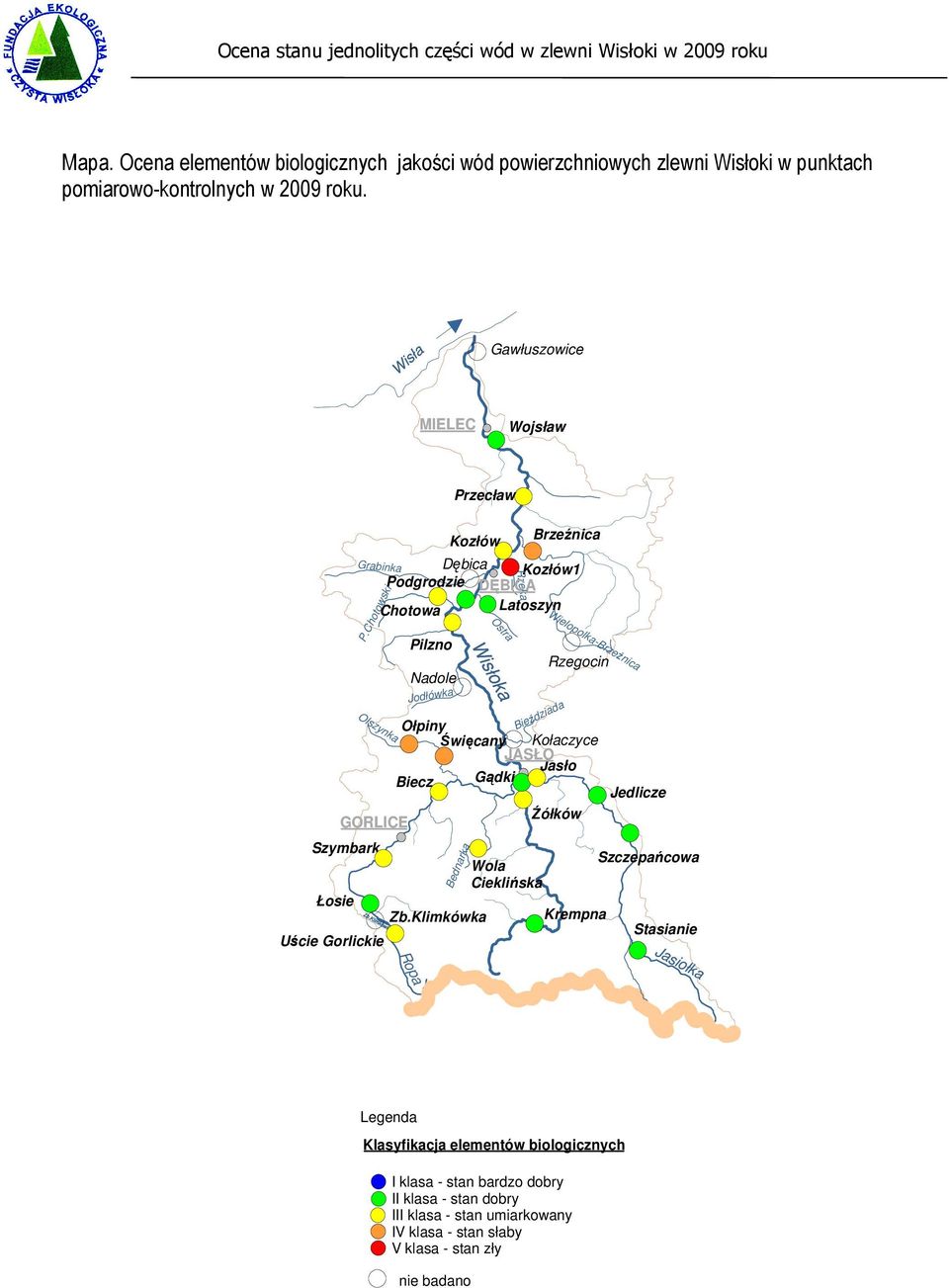 Chotowski Olszynka Ropa Pilzno Nadole Jodłówka Kozłów Brzeźnica Wisłoka Ostra Ołpiny Święcany Kołaczyce JASŁO Jasło Biecz Gądki Jedlicze Źółków GORLICE Szymbark Szczepańcowa Wola