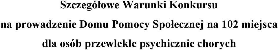 Społecznej na 102 miejsca dla