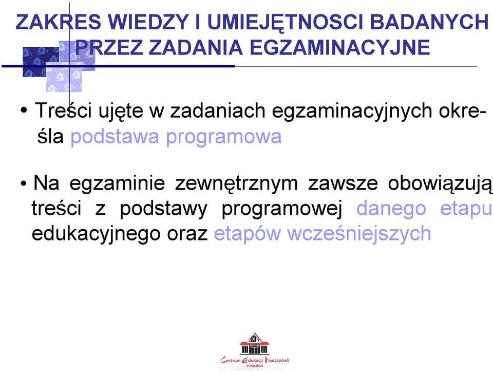 podstawa programowa Na egzaminie zewnętrznym zawsze obowiązują