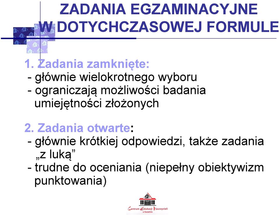 możliwości badania umiejętności złożonych 2.