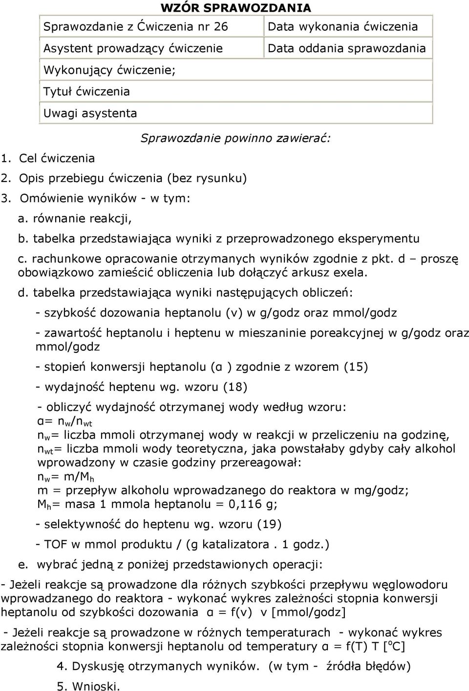 tabelka przedstawiająca wyniki z przeprowadzonego eksperymentu c. rachunkowe opracowanie otrzymanych wyników zgodnie z pkt. d 