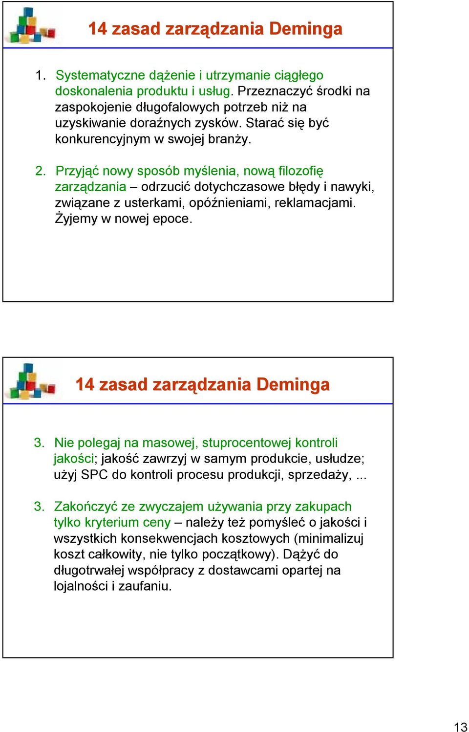 Żyjemy w nowej epoce. 14 zasad zarządzania Deminga 3.