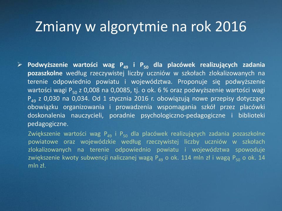 obowiązują nowe przepisy dotyczące obowiązku organizowania i prowadzenia wspomagania szkół przez placówki doskonalenia nauczycieli, poradnie psychologiczno-pedagogiczne i biblioteki pedagogiczne.