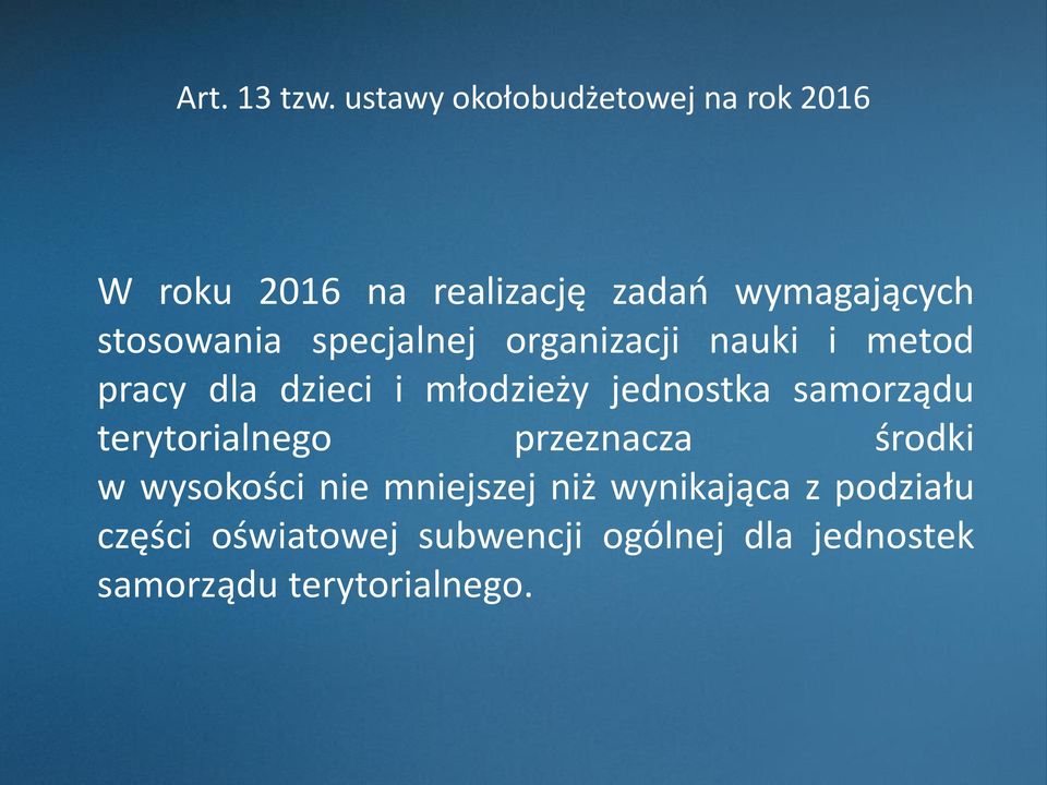 stosowania specjalnej organizacji nauki i metod pracy dla dzieci i młodzieży jednostka