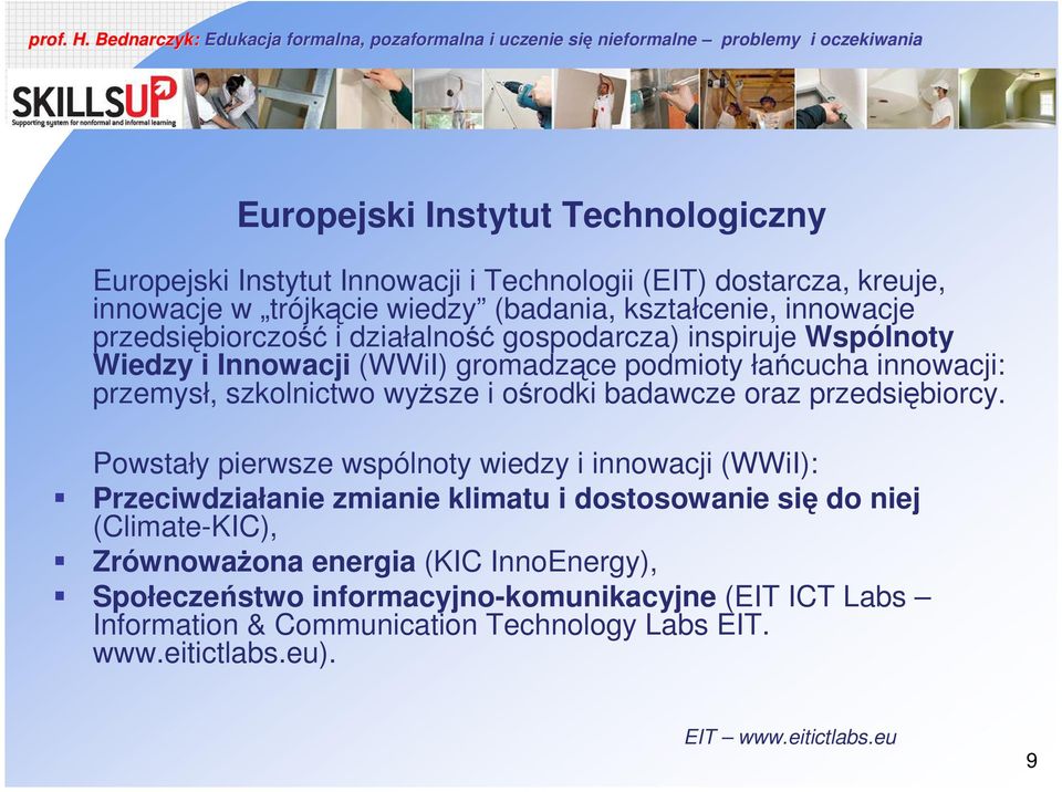 badawcze oraz przedsiębiorcy.