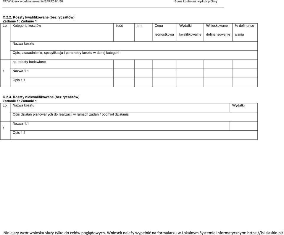 specyfikacja i parametry kosztu w danej kategorii np. roboty budowlane 1 Nazwa 1.1 Opis 1.1 C.2.3.