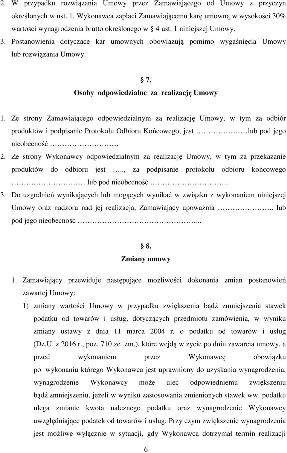 7. Osoby odpowiedzialne za realizację Umowy 1.