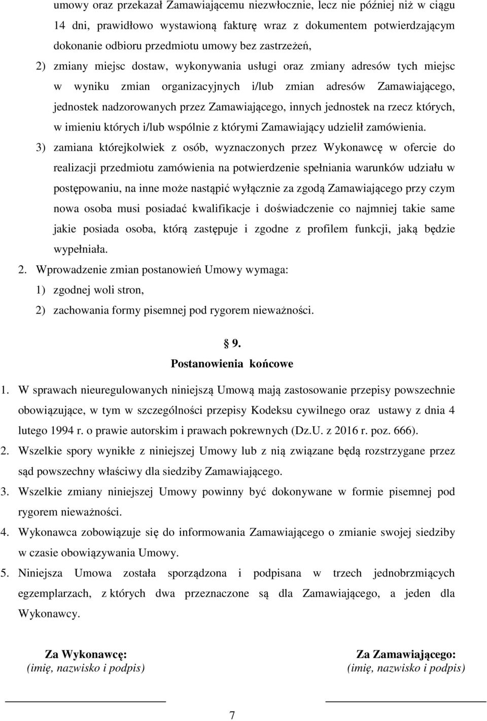 innych jednostek na rzecz których, w imieniu których i/lub wspólnie z którymi Zamawiający udzielił zamówienia.