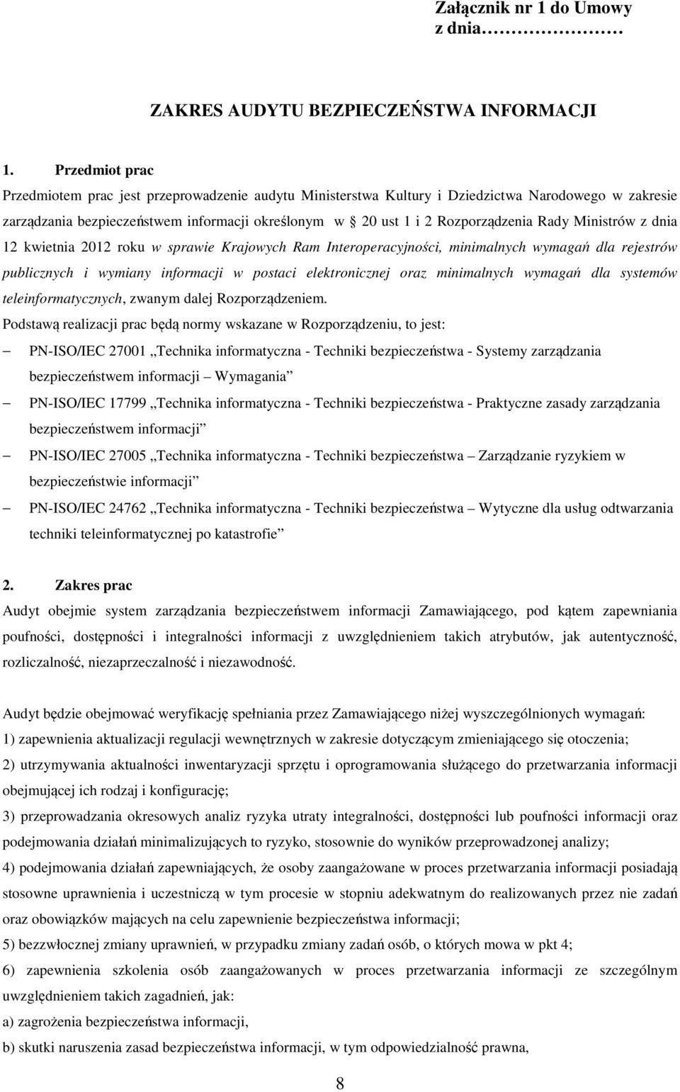 Rady Ministrów z dnia 12 kwietnia 2012 roku w sprawie Krajowych Ram Interoperacyjności, minimalnych wymagań dla rejestrów publicznych i wymiany informacji w postaci elektronicznej oraz minimalnych