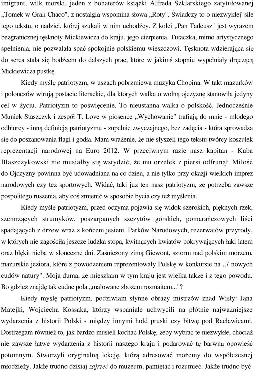 Tułaczka, mimo artystycznego spełnienia, nie pozwalała spać spokojnie polskiemu wieszczowi.