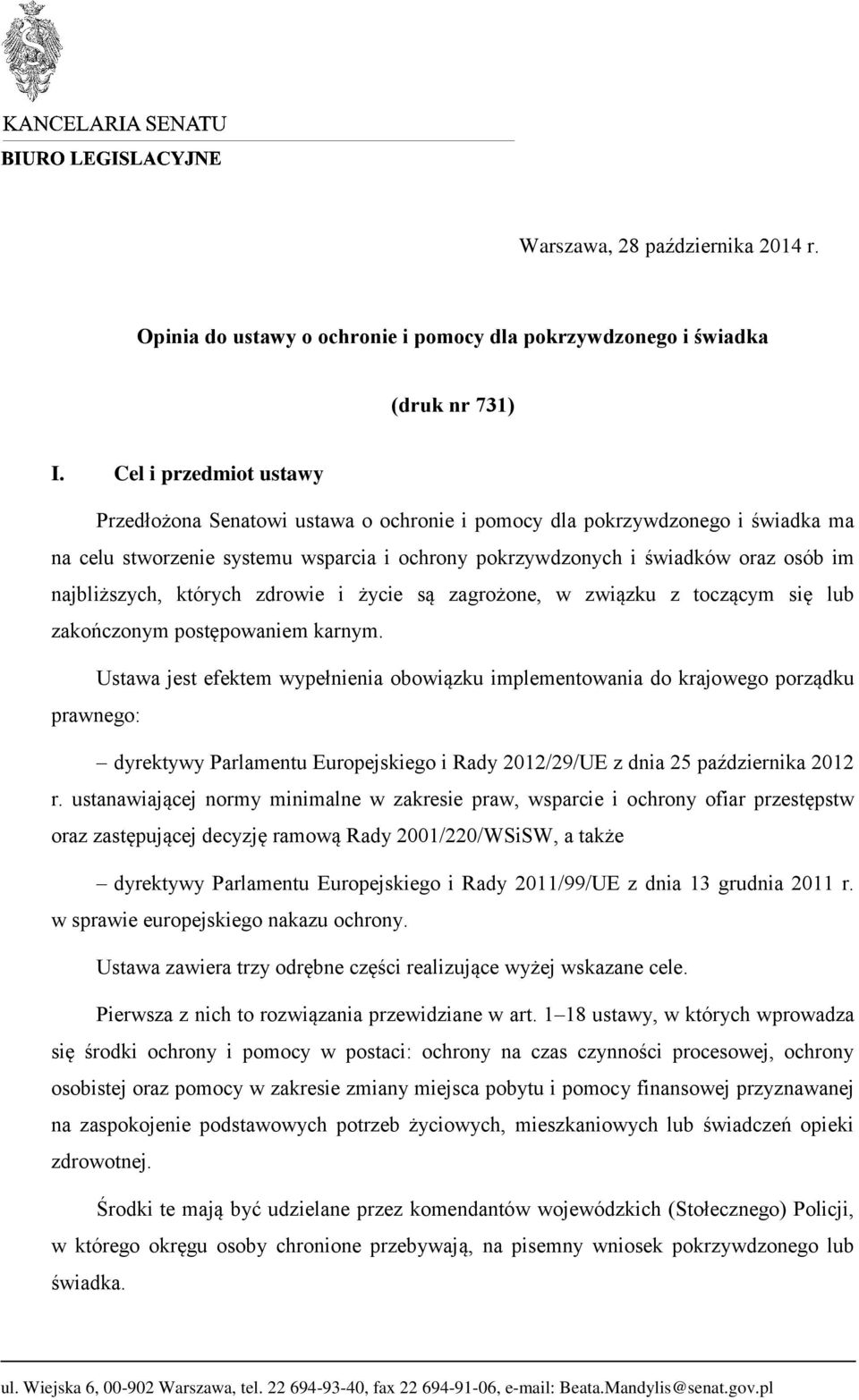 najbliższych, których zdrowie i życie są zagrożone, w związku z toczącym się lub zakończonym postępowaniem karnym.