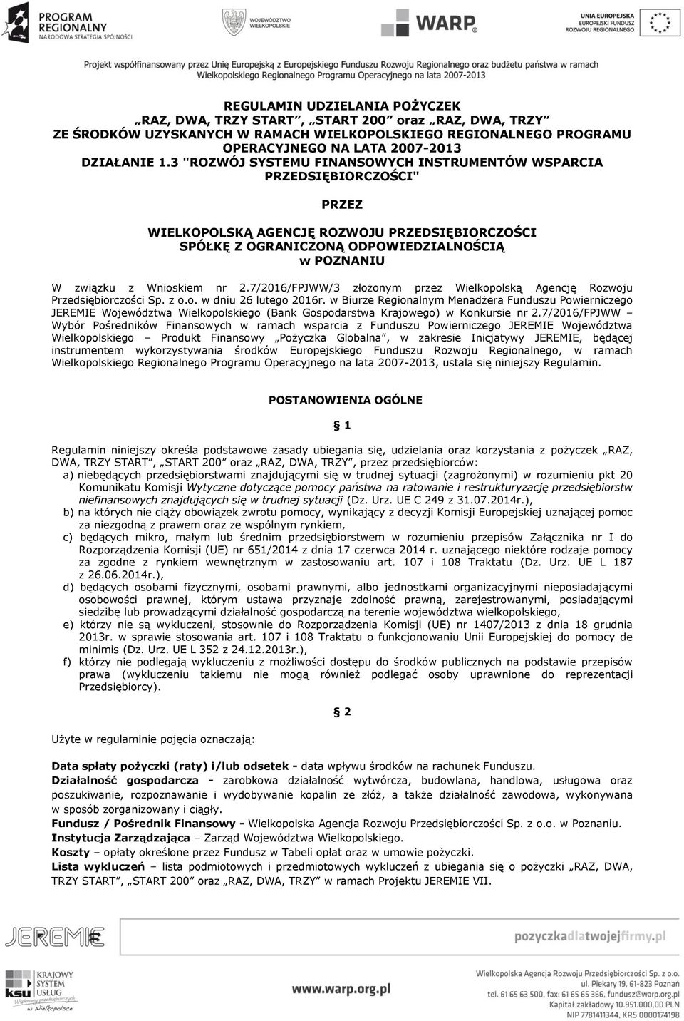 nr 2.7/2016/FPJWW/3 złożonym przez Wielkopolską Agencję Rozwoju Przedsiębiorczości Sp. z o.o. w dniu 26 lutego 2016r.