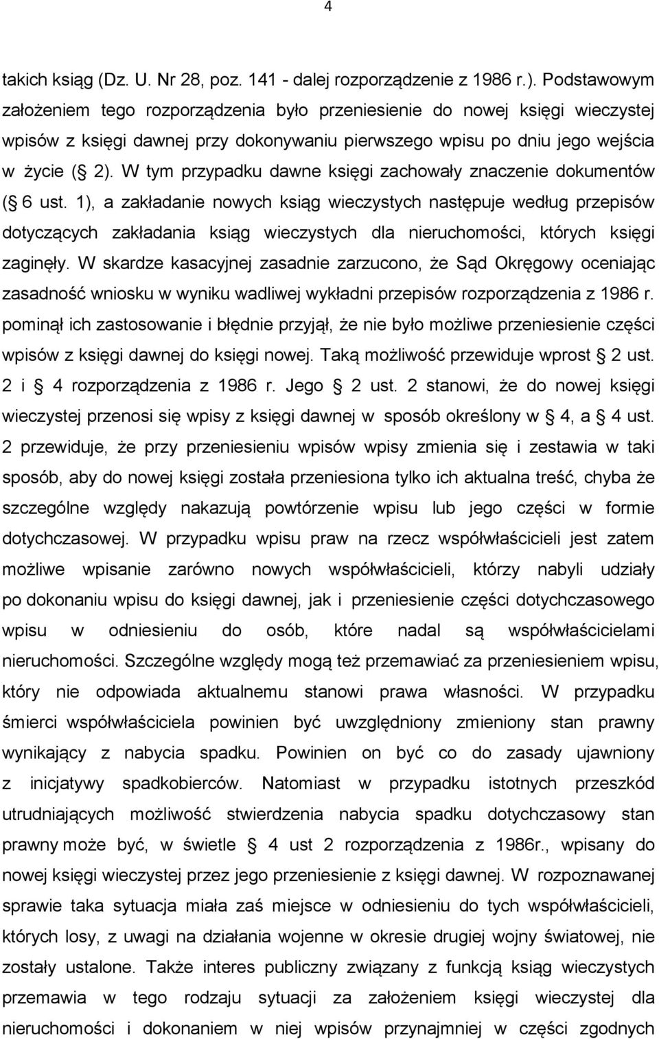 W tym przypadku dawne księgi zachowały znaczenie dokumentów ( 6 ust.