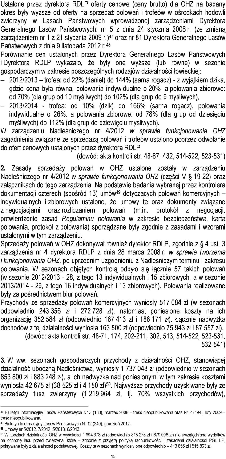 ) 47 oraz nr 81 Dyrektora Generalnego Lasów Państwowych z dnia 9 listopada 2012 r.