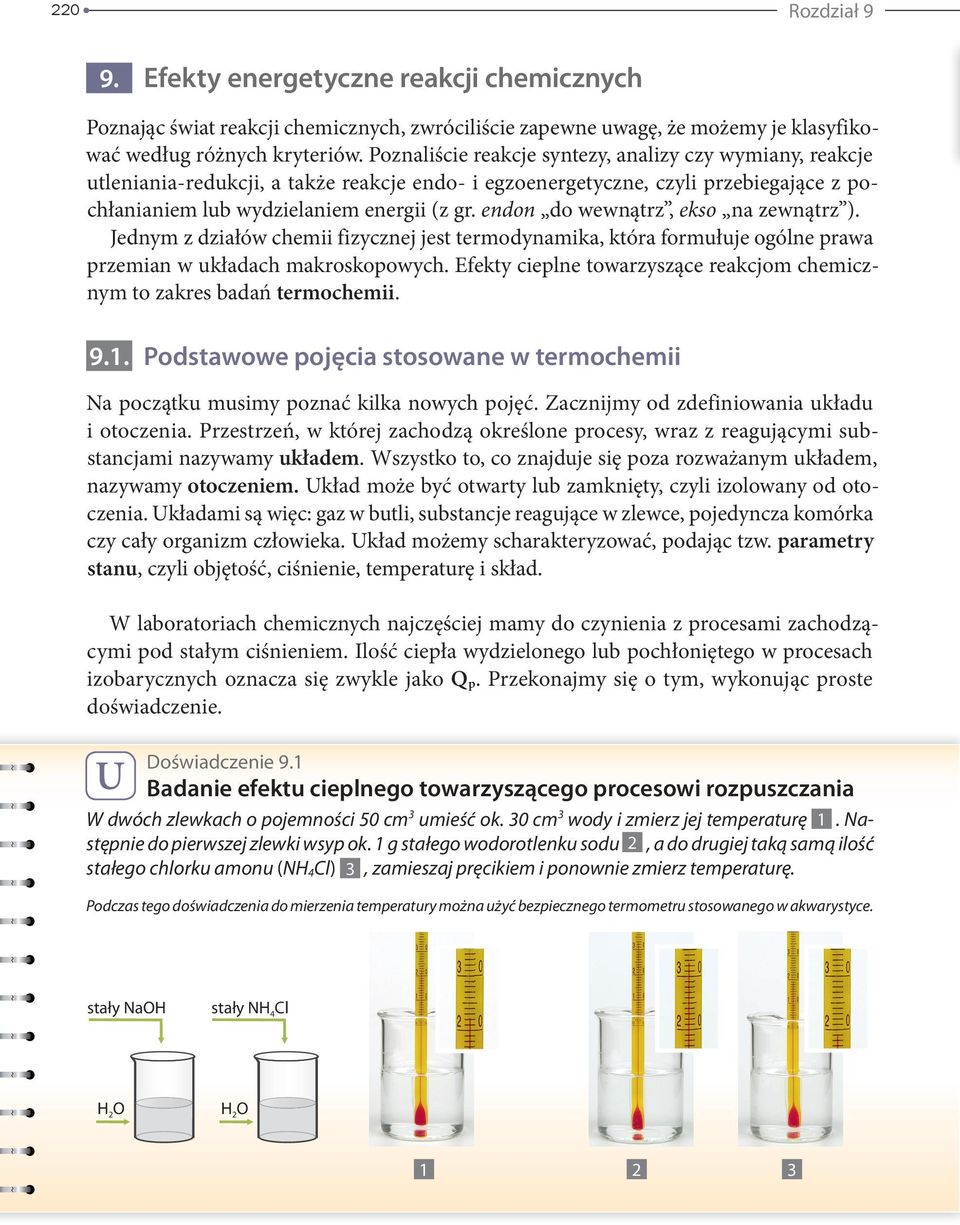 endon do wewnątrz, ekso na zewnątrz ). Jednym z działów chemii fizycznej jest termodynamika, która formułuje ogólne prawa przemian w układach makroskopowych.