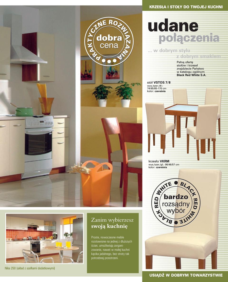 krzesło VKRM : 96/46/57 cm kolor: czereśnia Zanim wybierzesz swoją kuchnię Proste, nowoczesne meble rozstawione na jednej z dłuższych
