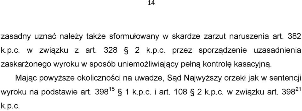 przez sporządzenie uzasadnienia zaskarżonego wyroku w sposób uniemożliwiający pełną kontrolę