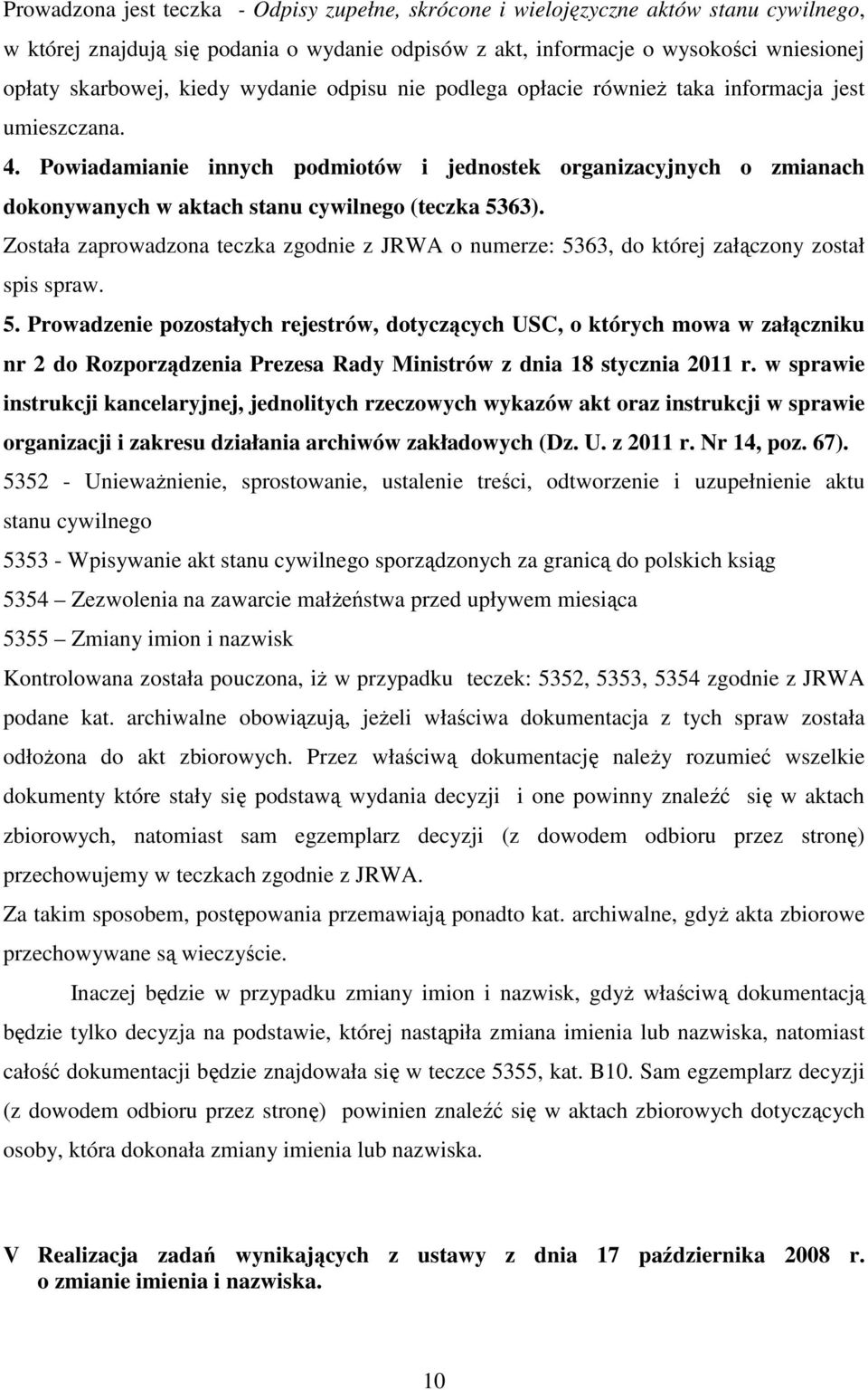 Powiadamianie innych podmiotów i jednostek organizacyjnych o zmianach dokonywanych w aktach stanu cywilnego (teczka 5363).