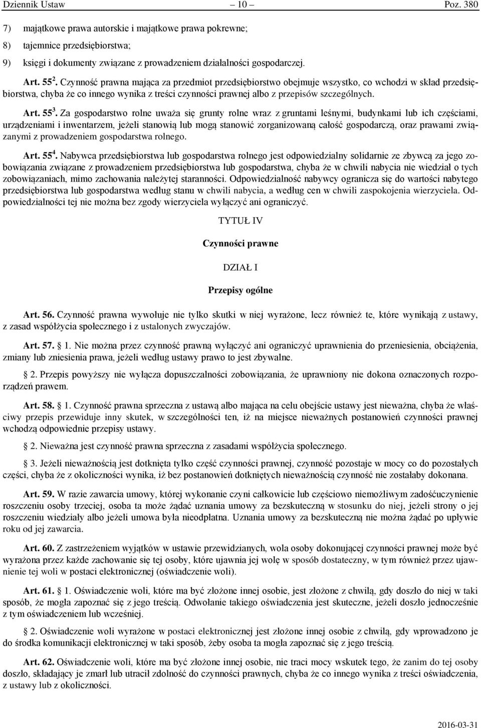 55 3. Za gospodarstwo rolne uważa się grunty rolne wraz z gruntami leśnymi, budynkami lub ich częściami, urządzeniami i inwentarzem, jeżeli stanowią lub mogą stanowić zorganizowaną całość