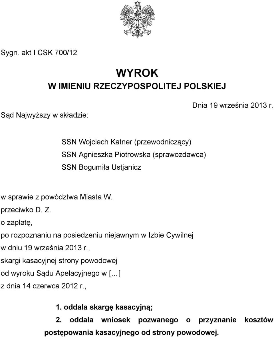 Z. o zapłatę, po rozpoznaniu na posiedzeniu niejawnym w Izbie Cywilnej w dniu 19 września 2013 r.