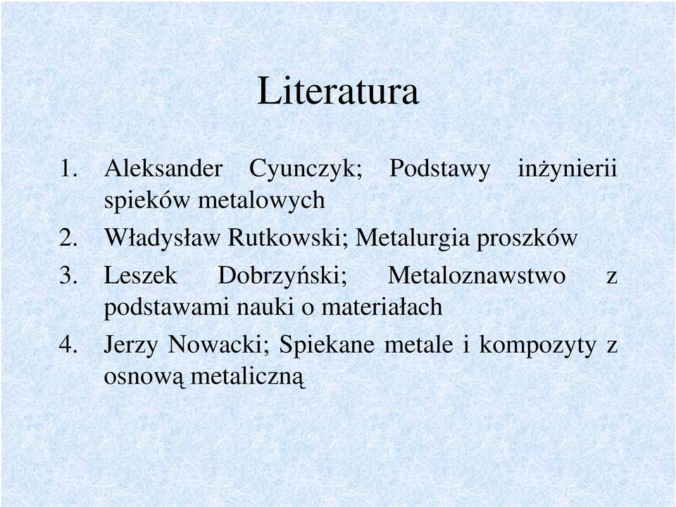 Władysław Rutkowski; Metalurgia proszków 3.