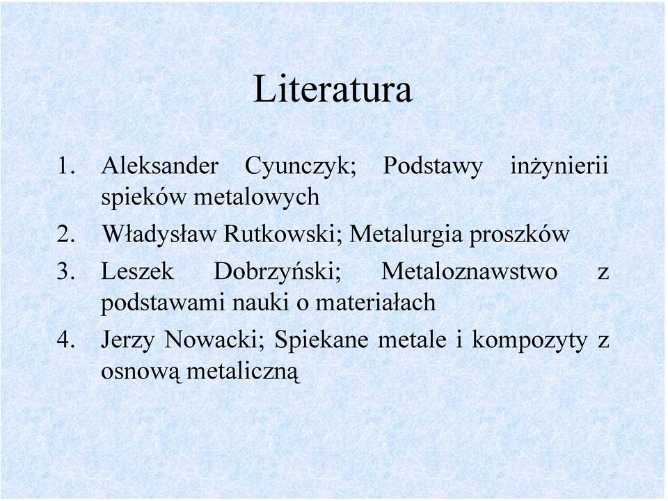 Władysław Rutkowski; Metalurgia proszków 3.