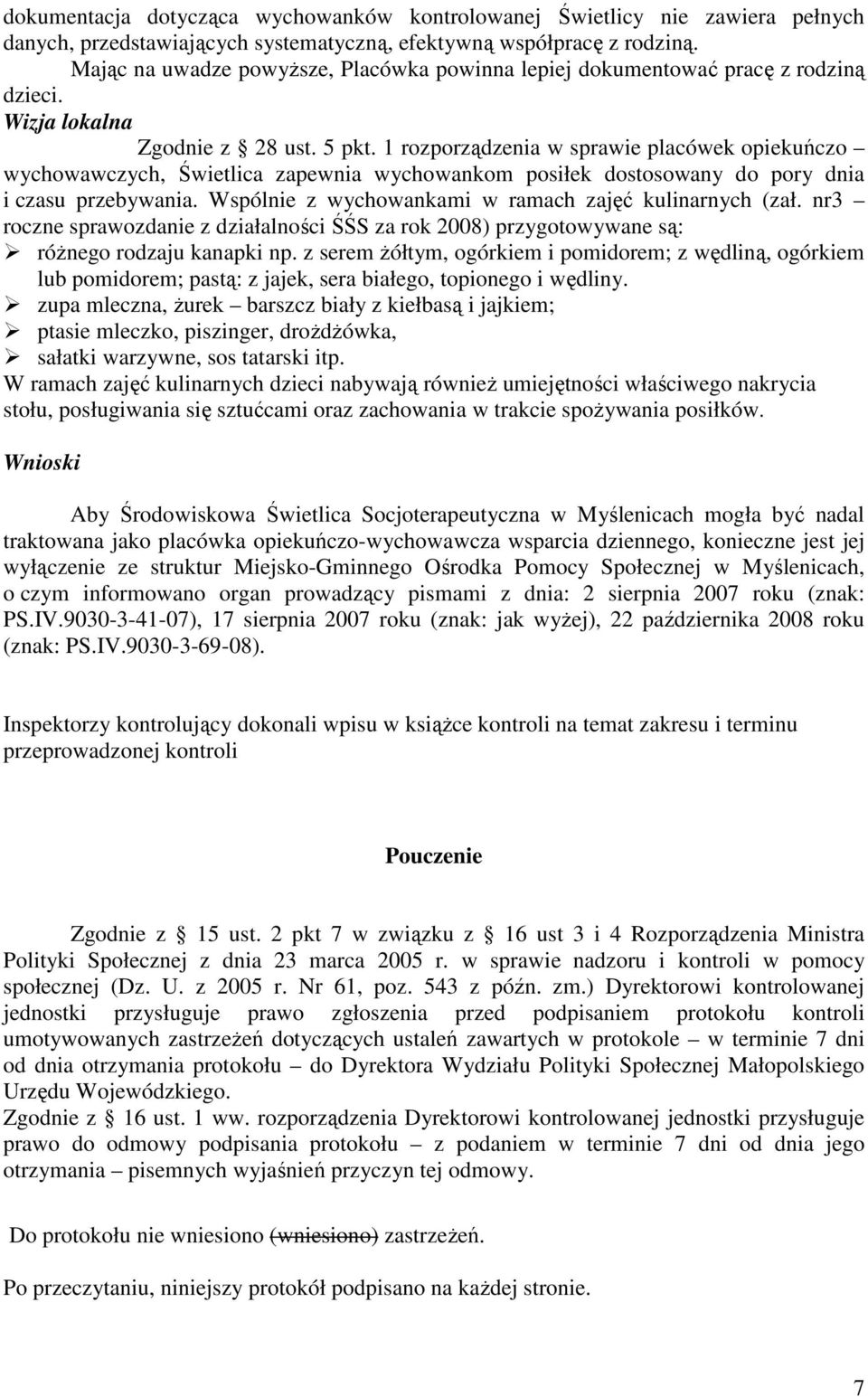 1 rozporządzenia w sprawie placówek opiekuńczo wychowawczych, Świetlica zapewnia wychowankom posiłek dostosowany do pory dnia i czasu przebywania.