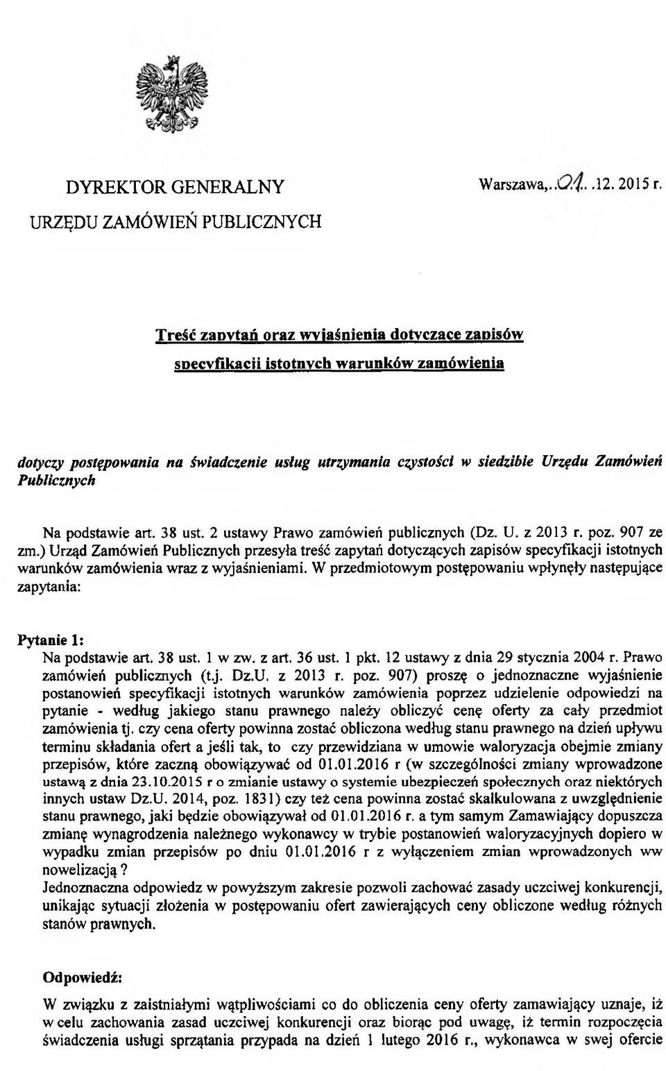 Urzędu Zamówień Publicznych Na podstawie art. 38 ust. 2 ustawy Prawo zamówień publicznych (Dz. U. z 2013 r. poz. 907 ze zm.