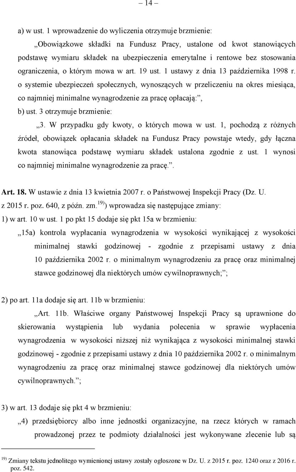 ograniczenia, o którym mowa w art. 19 ust. 1 ustawy z dnia 13 października 1998 r.