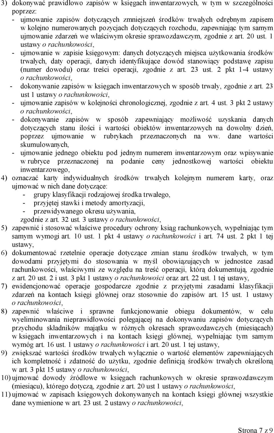 1 ustawy - ujmowanie w zapisie księgowym: danych dotyczących miejsca użytkowania środków trwałych, daty operacji, danych identyfikujące dowód stanowiący podstawę zapisu (numer dowodu) oraz treści