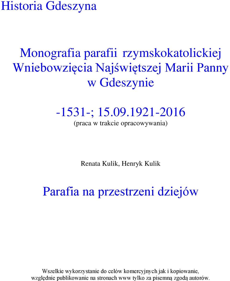 1921-2016 (praca w trakcie opracowywania) Renata Kulik, Henryk Kulik Parafia na