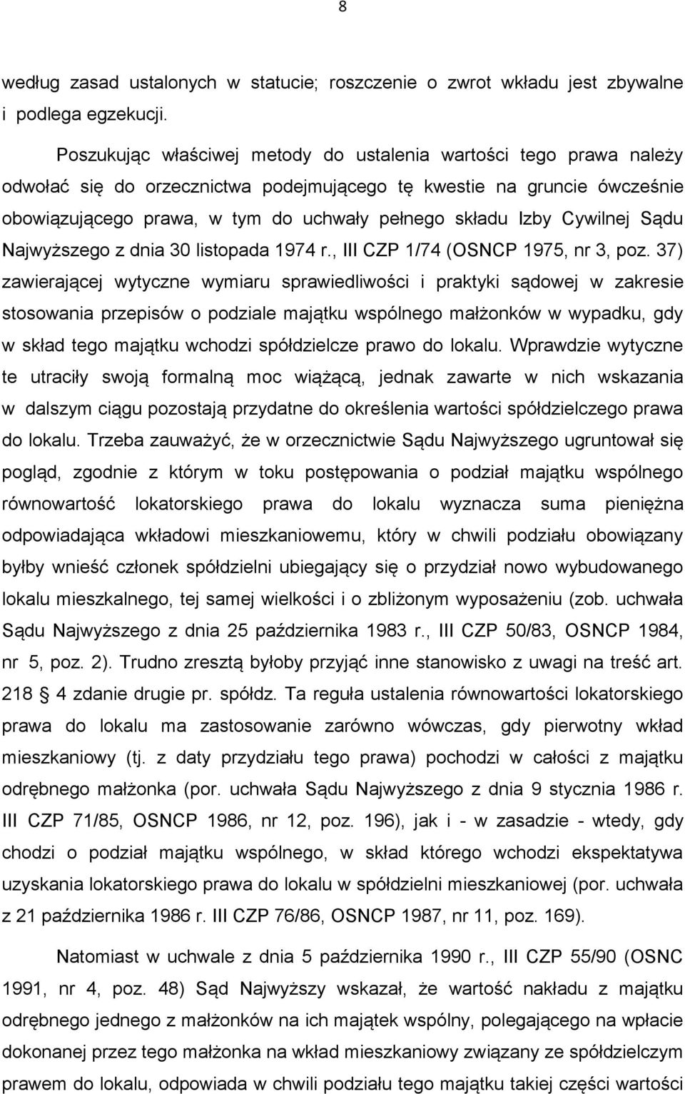 Izby Cywilnej Sądu Najwyższego z dnia 30 listopada 1974 r., III CZP 1/74 (OSNCP 1975, nr 3, poz.